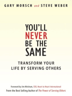 You'll Never Be the Same: Transform Your Life by Serving Others
