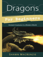 Dragons for Beginners: Ancient Creatures in a Modern World