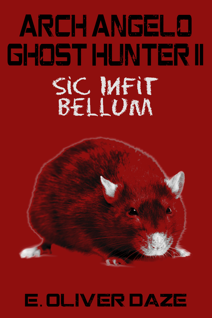 Arch Angelo Ghost Hunter II: 'Sic Infit Bellum' by E. Oliver Daze ...