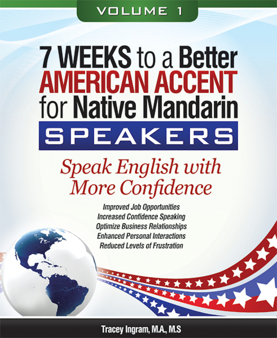 7 Weeks To A Better American Accent For Native Mandarin Speakers Volume 1 By Tracey Ingram Ma Ms Book Read Online