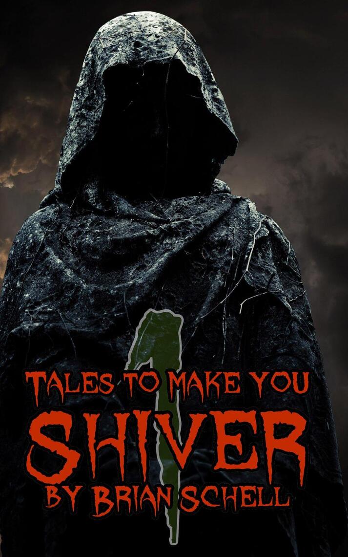 Tales to Make You Shiver by Brian Schell (Ebook) - Read free for 30 days
