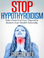 Stop Hypothyroidism: Take Control of Your Thyroid & Restore Your Health Naturally: Natural Health & Natural Cures Series