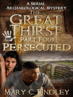 The Great Thirst Four: Persecuted: The Great Thirst: An Archaeological Mystery Serial, #4