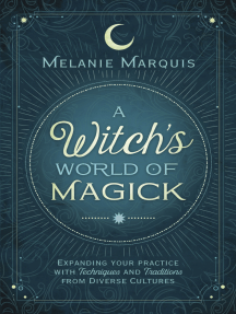 A Witch's World of Magick: Expanding Your Practice with Techniques & Traditions from Diverse Cultures