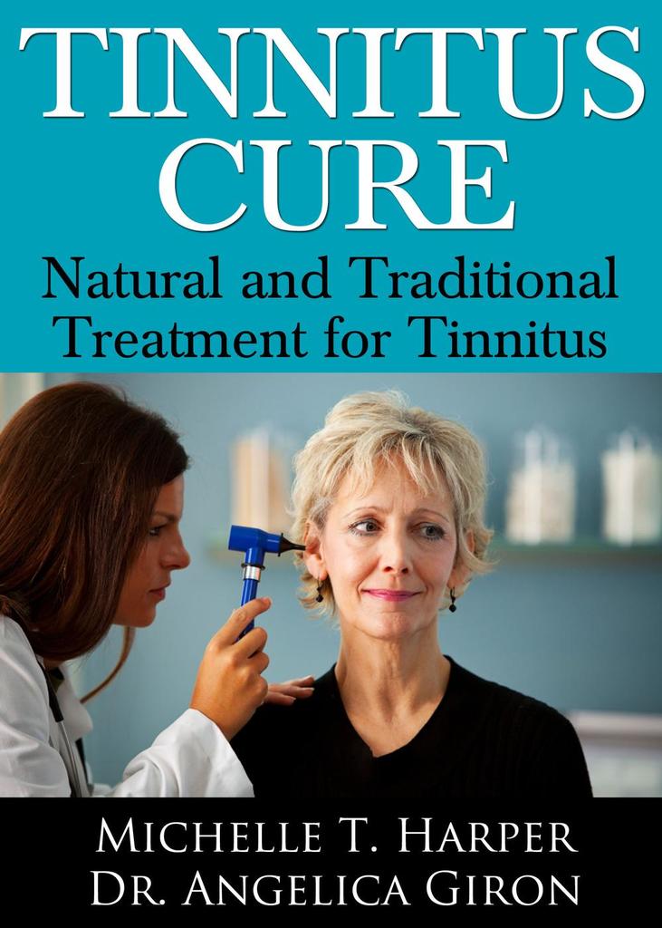 Read Tinnitus Cure Natural and Traditional Treatment for Tinnitus