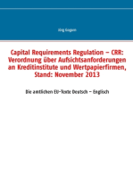 Capital Requirements Regulation – CRR: Verordnung über Aufsichtsanforderungen an Kreditinstitute und Wertpapierfirmen, Stand: November 2013: Die amtlichen EU-Texte Deutsch – Englisch