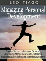 Managing Personal Development: Success Secrets to Personal Growth, Developing Management and Leadership, Improve Personal Productivity and Leadership Development