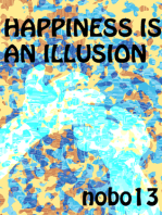 Happiness Is An Illusion