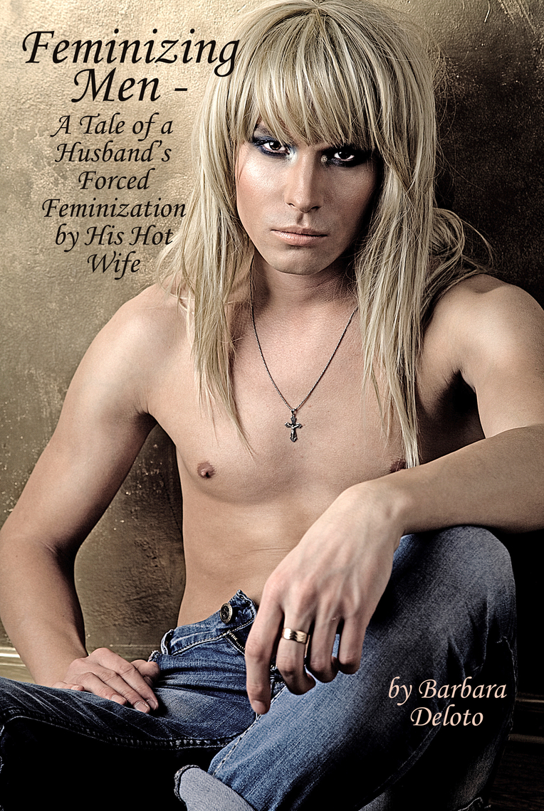 Lee Feminizing Men A Tale of a Husbands Forced Feminization by His Hot Wife de Barbara Deloto photo
