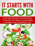 It Starts With Food: A 30 Day Whole Food Diet Plan To Reset Your Body, Lose Weight And Become A Healthier You