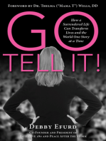 Go Tell It!: How a Surrendered Life Can Transform Lives and the World One Story at a Time