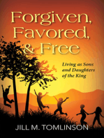 Forgiven, Favored, & Free