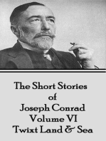 The Short Stories of Joseph Conrad - Volume IV - 'Twixt Land & Sea