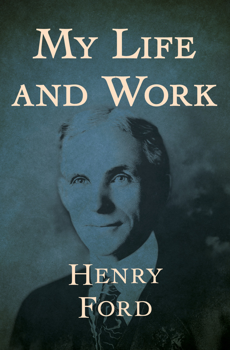 Read My Life and Work Online by Henry Ford | Books