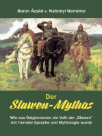 Der Slawen-Mythos: Wie aus Ostgermanen ein Volk der „Slawen“ mit fremder Sprache und Mythologie wurde