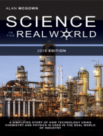 Science in the Real World: A Simplified Story of How Technology Using Chemistry and Physics is Used in the Real World of Industry