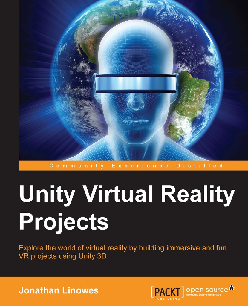 Unity Virtual Reality Projects by Jonathan Linowes Book Read Online
