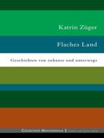 Flaches Land: Geschichten von zuhause und unterwegs