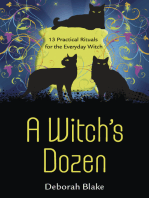 A Witch's Dozen: 13 Practical Rituals for the Everyday Witch