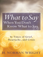 What to Say When You Don't Know What to Say: In Times of Grief, Heartache, and Crisis