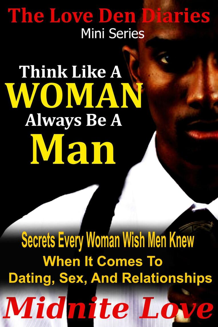 Think Like A Woman Always Be A Man by Midnite Love - Ebook | Scribd