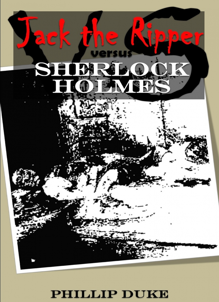 Read Jack the Ripper versus Sherlock Holmes Online by Phillip Duke Books
