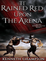 It Rained Red Upon The Arena: Glory Beyond Battle, #1