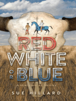Red White or Blue: The 1875-1876 Journey of a Lakota Chief's Son and an Army Major's Daughter
