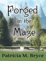 Forged in the Maze