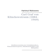 Carl Graf von Klinckowstroem (1884–1969): Schriftenverzeichnis des Technikhistorikers, Wünschelrutenexperten, Okkultismuskritikers und Bibliophilen