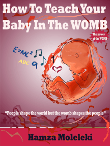 How To Teach Your Baby In The Womb by Hamza Moleleki - Ebook | Scribd