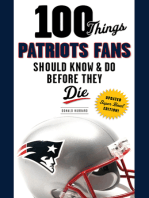 100 Things Patriots Fans Should Know & Do Before They Die