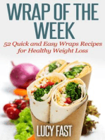 Wrap of The Week: 52 Quick and Easy Wraps Recipes for Healthy Weight Loss