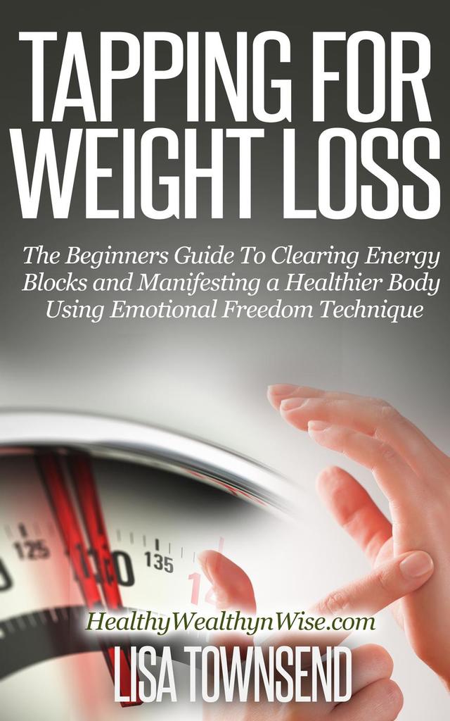 Read Tapping for Weight Loss The Beginners Guide To Clearing Energy