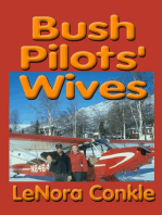 Bush Pilot's Wives: Dedicated to the bush pilot's wives