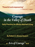 Courage in the Valley of Death: Daily Practices for Whole-Hearted Living