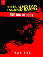 The Big Bloody, This Undead Island Earth, Book 1