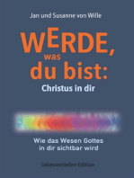 Werde, was du bist: Christus in dir: Wie das Wesen Gottes in dir sichtbar wird