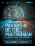 Parables of the Posthuman: Digital Realities, Gaming, and the Player Experience