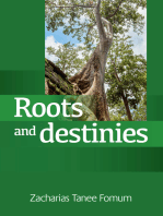 Roots And Destinies (Dealing With The Past; Determining The Future)