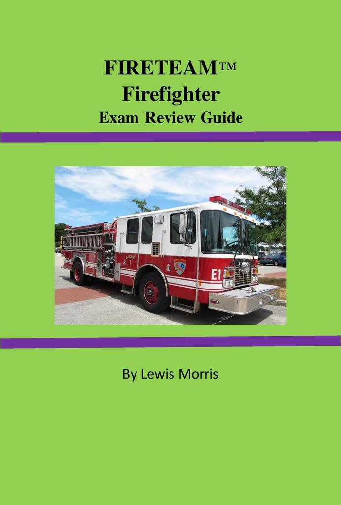 FIRETEAMTM Firefighter Exam Review Guide by Lewis Morris (Ebook) - Read ...