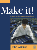 Make It! The Engineering Manufacturing Solution: Engineering the Manufacturing Solution