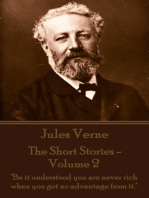 The Short Stories Of Jules Verne - Volume 2: "Be it understood you are never rich when you get no advantage from it."