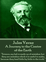 A Journey to the Centre of the Earth: “Science, my lad, is made up of mistakes, but they are mistakes which it is useful to make, because they lead little by little to the truth.”