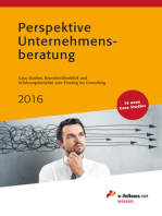 Perspektive Unternehmensberatung 2016: Case Studies, Branchenüberblick und Erfahrungsbericht zum Einstieg ins Consulting