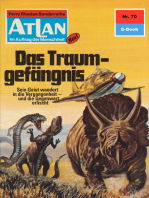 Atlan 70: Das Traumgefängnis: Atlan-Zyklus "Im Auftrag der Menschheit"