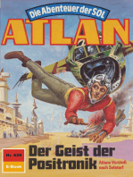 Atlan 629: Der Geist der Positronik: Atlan-Zyklus "Die Abenteuer der SOL"