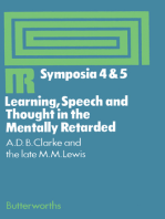 Learning, Speech and Thought in the Mentally Retarded: Proceedings of Symposia 4 and 5 Held at the Middlesex Hospital Medical School on 31 October 1969 and 20 March 1970 under the Auspices of the Institute for Research Into Mental Retardation, London