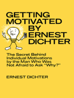 Getting Motivated by Ernest Dichter: The Secret Behind Individual Motivations by the Man Who Was Not Afraid to Ask Why?