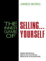 The Inner Game of Selling . . . Yourself: Mind-Bending Ways to Achieve Results in Business